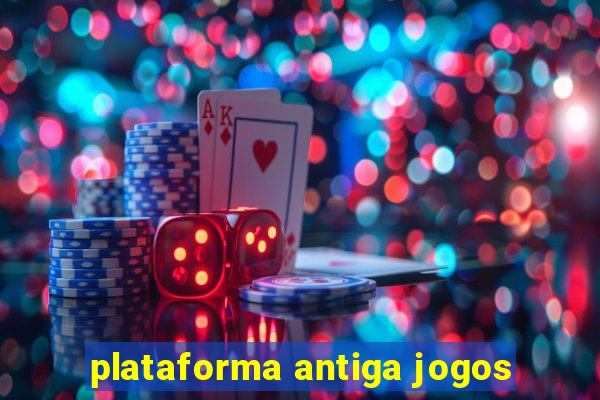 plataforma antiga jogos